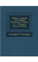 Pahlavi, Gujarati and English Dictionary, Volume 3...