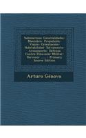 Submarinos: Generalidades- Maniobra- Propulsión- Visión- Orientación- Habitabilidad- Salvamento- Armamento- Defensa Contra Ellosvalor Militar- Porvenir ...... -