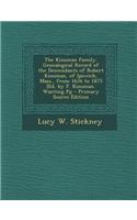 The Kinsman Family. Genealogical Record of the Descendants of Robert Kinsman, of Ipswich, Mass., from 1634 to 1875 [Ed. by F. Kinsman. Wanting Pp