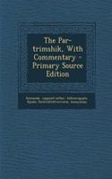 The Par-Trimshik, with Commentary - Primary Source Edition