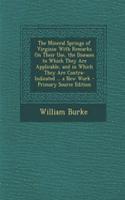 The Mineral Springs of Virginia: With Remarks on Their Use, the Diseases to Which They Are Applicable, and in Which They Are Contra-Indicated ... a New Work - Primary Source Edition: With Remarks on Their Use, the Diseases to Which They Are Applicable, and in Which They Are Contra-Indicated ... a New Work - Primary Source Edition