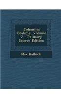 Johannes Brahms, Volume 2 - Primary Source Edition