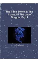 The Time Stone 2: The Curse Of The Jade Dragon, Part I