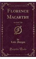 Florence Macarthy, Vol. 4 of 4: An Irish Tale (Classic Reprint)