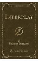 Interplay (Classic Reprint)