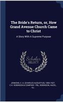 Bride's Return, or, How Grand Avenue Church Came to Christ