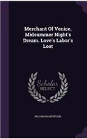 Merchant Of Venice. Midsummer Night's Dream. Love's Labor's Lost