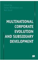 Multinational Corporate Evolution and Subsidiary Development