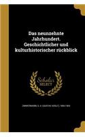 Das neunzehnte Jahrhundert. Geschichtlicher und kulturhistorischer rückblick