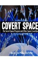 Covert Space: the Secret Space Program and Other Space Coverups