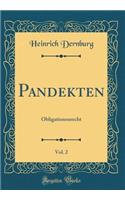 Pandekten, Vol. 2: Obligationenrecht (Classic Reprint)