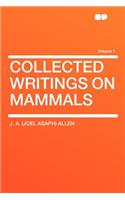 Collected Writings on Mammals Volume 1: (English)