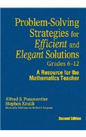 Problem-Solving Strategies for Efficient and Elegant Solutions, Grades 6-12