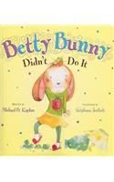 Betty Bunny Didn't Do It (1 Hardcover/1 CD)