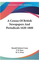 Census Of British Newspapers And Periodicals 1620-1800