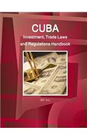 Cuba Investment, Trade Laws and Regulations Handbook Volume 1 Strategic Information and Basic Laws