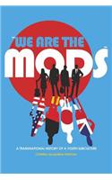 «We are the Mods»