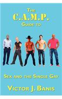 The C.A.M.P. Guide to Sex and the Single Gay