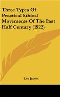 Three Types Of Practical Ethical Movements Of The Past Half Century (1922)