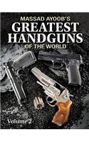 Massad Ayoob's Greatest Handguns of the World: v. II