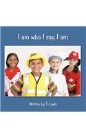 I Am Who I Say I Am