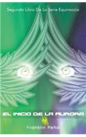El Inicio de La Aurora: (Spanish)