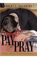 Pay or Pray