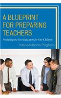 A Blueprint for Preparing Teachers