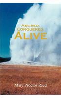 Abused, Conquered, Alive: (English)