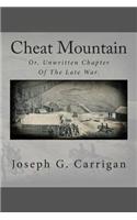 Cheat Mountain: Or, Unwritten Chapter of the Late War.