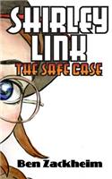 Shirley Link & the Safe Case