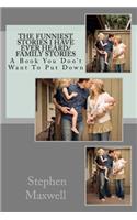 The Funniest Stories I Have Ever Heard/ Family Stories