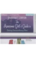 Awesome Girl's Guide to Dating Extraordinary Men: A Novel