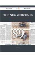 The New York Times 89 Success Secrets - 89 Most Asked Questions on the New York Times - What You Need to Know