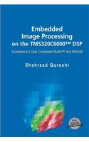 Embedded Image Processing on the Tms320c6000(tm) DSP