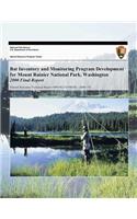 Bat Inventory and Monitoring Program Development for Mount Rainier National Park, Washington: 2000 Final Report