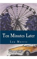 Ten Minutes Later: (2 Ten Minutes Late for Reality)