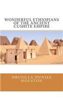 Wonderful Ethiopians of the Ancient Cushite Empire