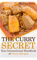 The Curry Secret: Your International Handbook of Curry Recipes