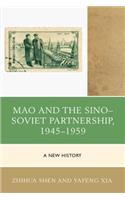 Mao and the Sino–Soviet Partnership, 1945–1959