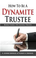 How To Be A Dynamite Trustee