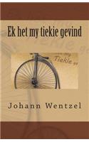 Ek het my tiekie gevind: (Afrikaans)