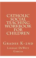 Catholic Social Teaching Workbook for children: Grades K-2nd