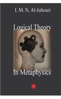 Logical Theory In Metaphysics