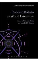 Roberto Bolaño as World Literature