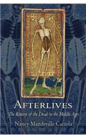 Afterlives: The Return of the Dead in the Middle Ages