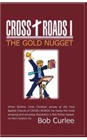 CROSS+ROADS, The Gold Nugget