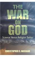 The War on God: Science Versus Religion Today(English)