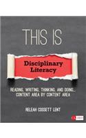 This Is Disciplinary Literacy