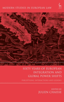 Sixty Years of European Integration and Global Power Shifts